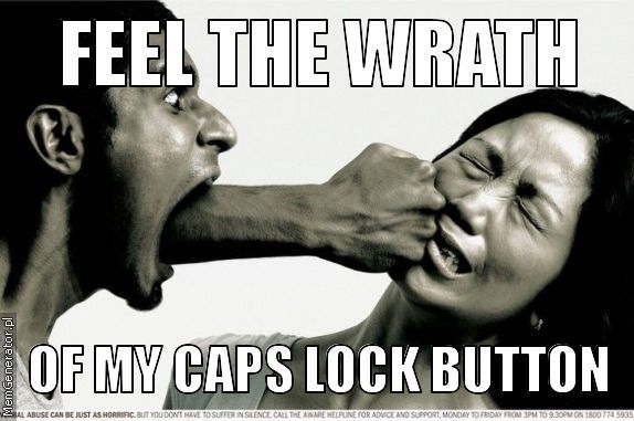 feel-the-wrath-of-my-caps-lock-button-en